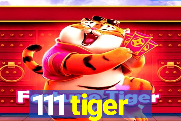 111 tiger